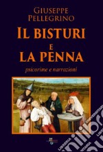 Il bisturi e la penna. Psicorime e narrazioni libro