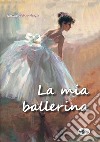 La mia ballerina libro