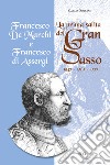 La prima salita del Gran Sasso. Francesco De Marchi e Francesco di Assergi 1547-1563-1573 libro di Dolcini Carlo