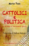 Cattolici e politica. Nuova ediz. libro