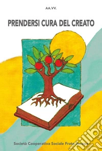 Prendersi cura del creato libro