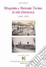 Magenta e Bernate Ticino in età sforzesca (1450-1535)