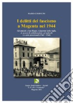 I delitti del fascismo a Magenta nel 1944. Le carte processuali (1944-1948)