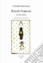 Rituali francesi (1740-1825). Ediz. francese e italiana