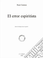 El error espiritista. Ediz. francese e spagnola