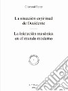 La situación espiritual de Occidente. La iniciación masónica en el mundo moderno libro