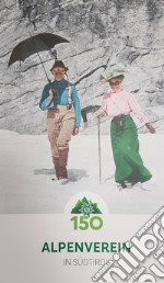 150 Jahre Alpenverein Suedtirol libro