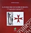 Il fungo dei cavalieri di Malta. La pianta-mito dell'antica farmacia melitense il Cynomorium coccineum Linn libro di Lo Cascio Pippo