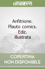 Anfitrione. Plauto comics. Ediz. illustrata