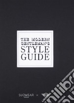 The modern gentleman's style guide. Ediz. illustrata