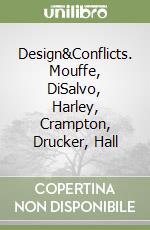 Design&Conflicts. Mouffe, DiSalvo, Harley, Crampton, Drucker, Hall