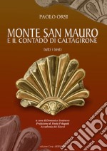 Monte San Mauro e il contado di Caltagirone. Tutti i testi libro