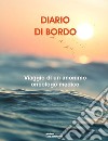 Diario di bordo. Viaggio di un anonimo oncologo medico libro