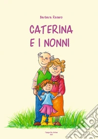 Caterina e i nonni