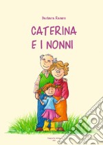 Caterina e i nonni libro