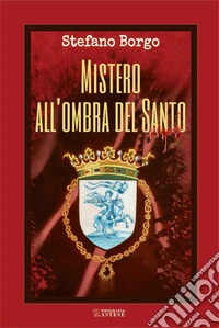 Mistero all'ombra del santo