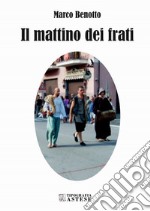 Il mattino dei frati libro