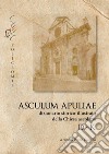 D-K. Asculum Apuliae. Dizionario storico-illustrato della Chiesa ascolana libro di Cautillo P. (cur.)