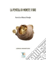 La pentola di monete d'oro. Ricordi di un medico di famiglia