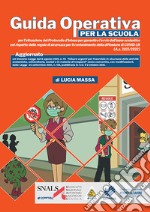 Guida operativa per la scuola per l'attuazione del Protocollo d'intesa per garantire l'avvio dell'anno scolastico nel rispetto delle regole di sicurezza per il contenimento della diffusione di COVID-19. A.s. 2021/2022 libro