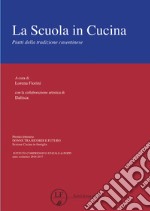 La scuola in cucina. Piatti della tradizione casentinese. Ediz. per la scuola