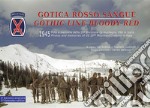 Gotica rosso sangue. 1945 foto e memorie della 10ª Divisione di montagna USA in Italia-Gothic line blood red. 1945 photos and memories of US 10th Mountain Division in Italy. Ediz. ampliata libro