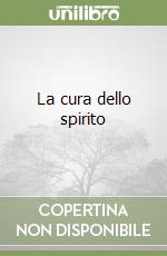 La cura dello spirito libro
