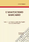 L'anatocismo bancario libro di Nannelli Roberto