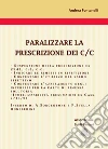 Paralizzare la prescrizione dei c/c. Cinque strategie processuali libro di Fontanelli Andrea