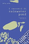 I racconti di Rainwater Pond libro