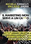 Il marketing non serve a ca**o libro