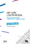 Storia. Profili storici, istituzionali e finanziari dell'autogoverno Trentino libro di Marcantoni Mauro