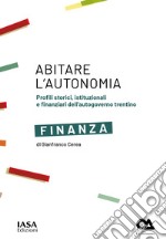 Finanza. Profili storici, istituzionali e finanziari dell'autogoverno trentino