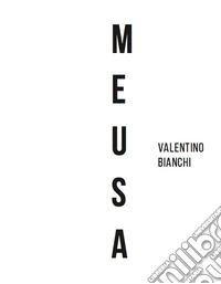 Meusa. Ediz. illustrata libro