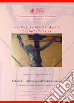 La Chiesa in Italia. Dizionario storico-tematico. Vol. 1: Dalle origini all'unità nazionale libro