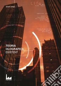 Existent. Teoria olografica. Vol. 2