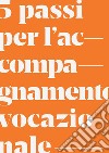 5 passi per l'accompagnamento vocazionale libro