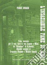 L'insaziabile fame di libri. Fiaba musicale per 2 voci. Coro di voci bianche e Mimo, da «Gliòmmeri» di Roberto Roversi. Con 2 CD-Audio libro