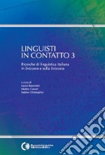 Linguisti in contatto. Ricerche di linguistica italiana in Svizzera e sulla Svizzera libro