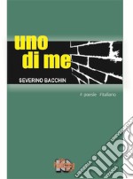 Uno di me. Nuova ediz. libro