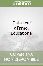 Dalla rete all'amo. Educational libro