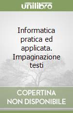 Informatica pratica ed applicata. Impaginazione testi libro