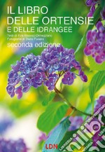 Il libro delle ortensie e dell idrangee. Ediz. illustrata