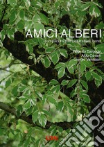 Amici alberi. Semplici regole per trattarli bene libro