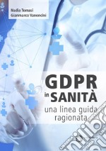 GDPR in sanità: una linea guida ragionata libro