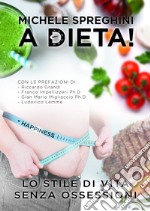 A dieta! Lo stile di vita senza ossessioni