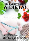 A dieta! Lo stile di vita senza ossessioni libro