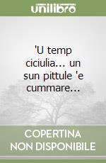 'U temp ciciulia... un sun pittule 'e cummare... libro