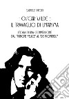 Oscar Wilde, il travaglio di un'anima. Storia di una conversione dal «Principe felice» al «De Profundis» libro