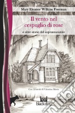 Il vento nel cespuglio di rose libro